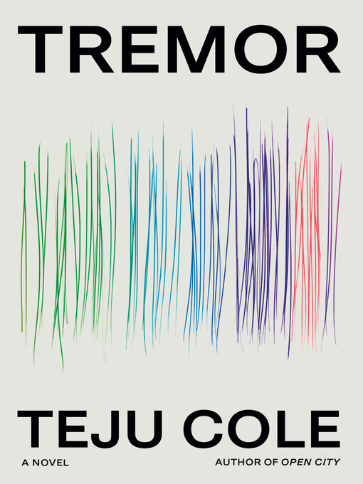 Title details for Tremor by Teju Cole - Wait list